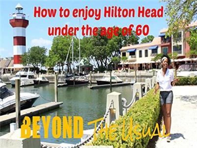 Beyond the Usual How to Enjoy Hilton Head Under the Age of 60 (2017– ) Online