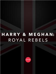 Harry and Meghan: Royal Rebels (2018) Online