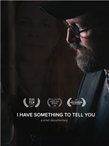 I Have Something to Tell You (2017) Online
