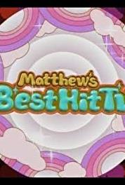 Matthew's Best Hit TV Episode dated 3 November 2004 (2001– ) Online