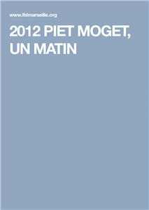 Piet Moget, un matin (2012) Online