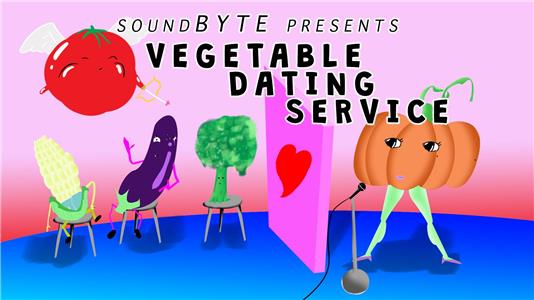 SoundBYTE Presents: Vegetable Dating Service  Online