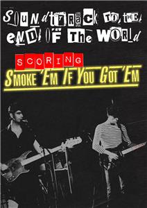 Soundtrack to the End of the World: Scoring Smoke 'Em If You Got 'Em (2016) Online