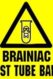 Brainiac's Test Tube Baby Episode #1.11 (2006– ) Online