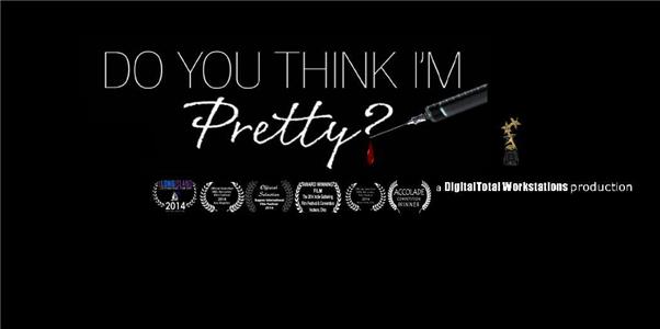 Do You Think I'm Pretty? (2014) Online