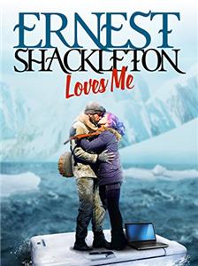 Ernest Shackleton Loves Me (2017) Online