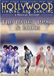Hollywood Singing & Dancing: A Musical History - 1980s, 1990s and 2000s (2009) Online