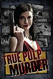 True Pulp Murder Homme Fatal (2007– ) Online