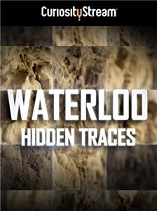Waterloo: Hidden Traces (2015) Online