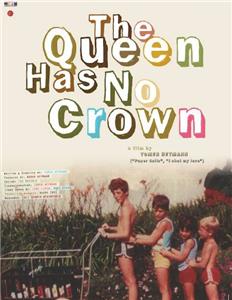 The Queen Has No Crown (2011) Online