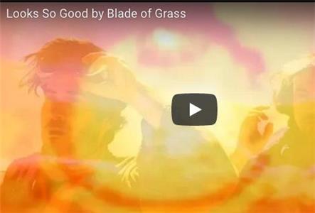 Blade of Grass: Looks So Good (2017) Online