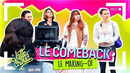 Le Latte Chaud Le Come Back - Le Making-of (2015– ) Online