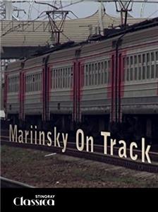 Mariinsky on Track (2012) Online