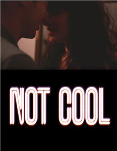 Not Cool (2014) Online