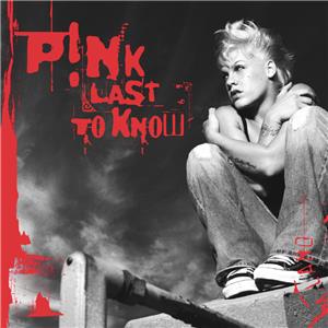 P!Nk: Last to Know (2004) Online