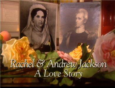 Rachel and Andrew Jackson: A Love Story (2001) Online