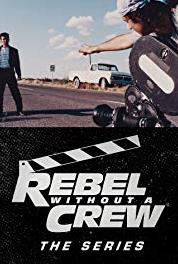 Rebel Without a Crew: The Series Testing their Limits (2018) Online