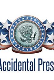 The Accidental President Anything 315 Million People Want, We Can Have (2014– ) Online