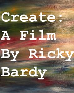 Create: A Film by Ricky Bardy (2012) Online