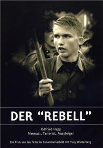 Der 'Rebell' - Neonazi, Terrorist, Aussteiger (2006) Online