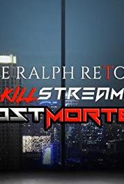 The Ralph Retort Killstream Postmortem Episode #1.41 (2018– ) Online