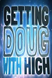 Getting Doug with High Tiffany Haddish, Simon Rex (2013– ) Online