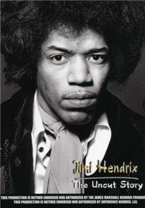 Jimi Hendrix: The Uncut Story (2004) Online