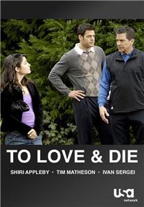 To Love and Die (2008) Online