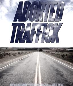Aborted Traffick (2019) Online