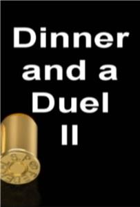 Dinner and a Duel II (2009) Online