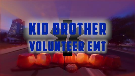 Kill Me Kid Brother Volunteer EMT (2018– ) Online