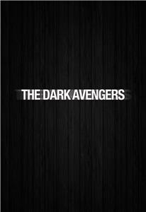 The Dark Avengers (2005) Online
