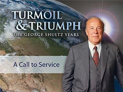 Turmoil & Triumph: The George Shultz Years A Call to Service (2010– ) Online