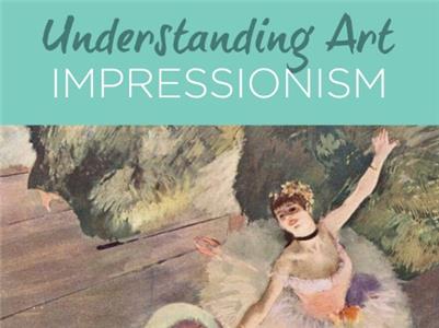 Understanding Art: Impressionism  Online