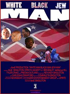 White Man Black Man Jew Man (2007) Online