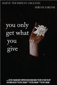 You Only Get What You Give (2016) Online