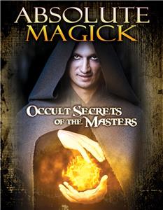 Absolute Magick: Occult Secrets of the Masters (2015) Online