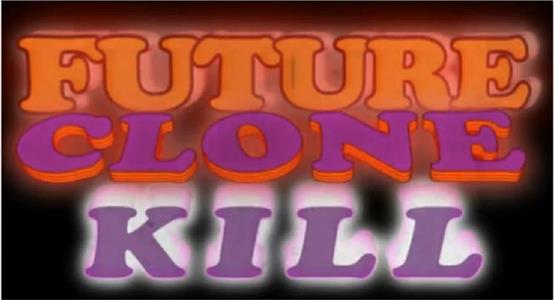 Future Clone Kill (2012) Online