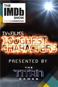 The IMDb Show TV & Film's Toughest Characters (2017– ) Online