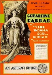 The Woman God Forgot (1917) Online